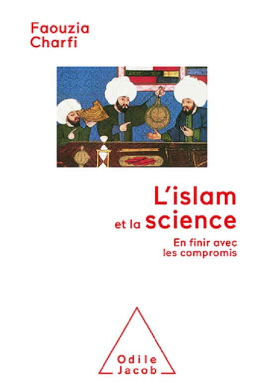 L'Islam et la Science: En finir avec les compromis