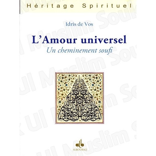 L'Amour universel, Un cheminement soufi ( par Idriss de Vos)