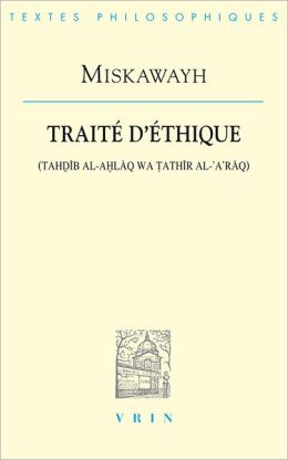 Ibn Miskawayh (932-1030) : une philosophie de l'éthique, du bonheur et de l'éducation