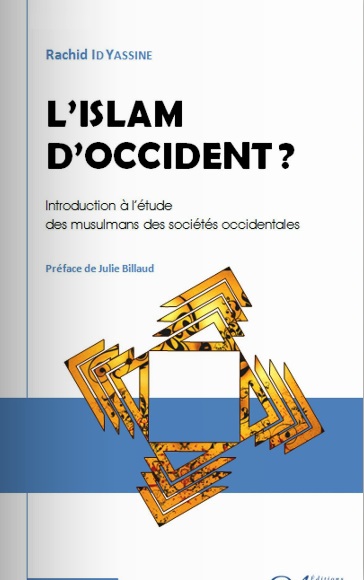 Rachid Id Yassine, L'Islam d'Occident. Introduction à l'étude des musulmans des sociétés occidentales.