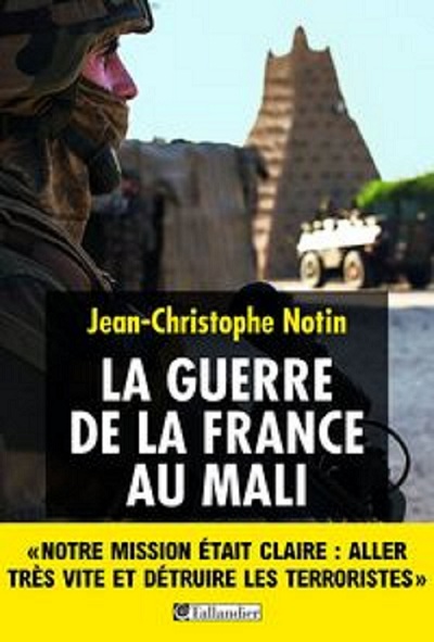 La Guerre de la France au Mali (éd. Tallandier)