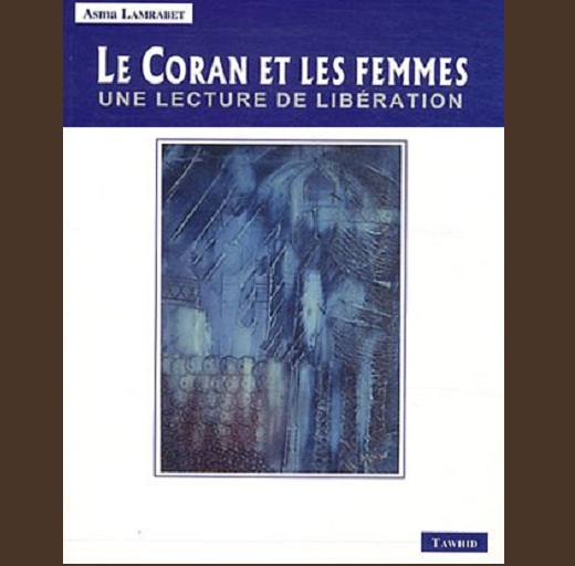 Le Coran et les Femmes une Lecture de Liberation Le Coran et les Femmes une Lecture de Liberation