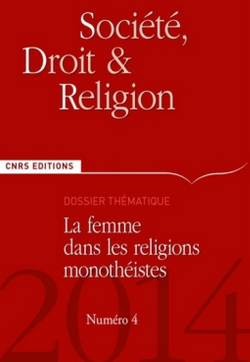 Le droit des femmes et les religions monothéistes (collectif, CNRS Éditions). 4 eme volume de la revue "Société, Droit & Religion"