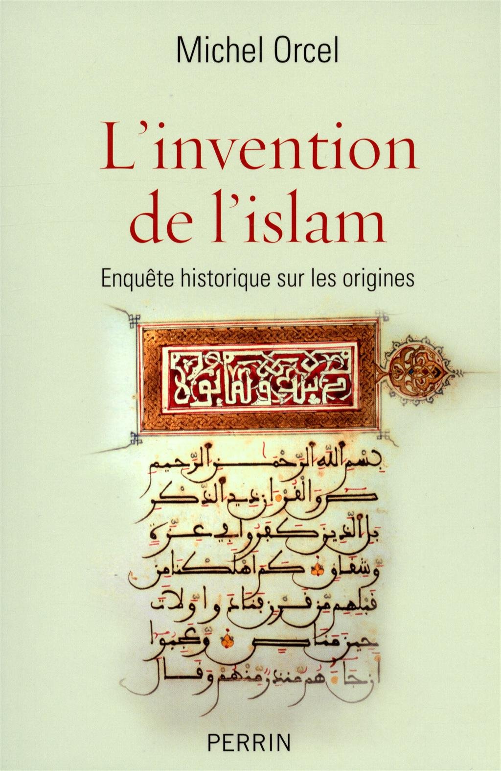 Michel Orcel: L’invention de l’islam.