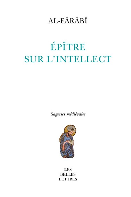 Al-Farabi, Epître sur l'intellect. Traduction et commentaire de Philippe Vallat 