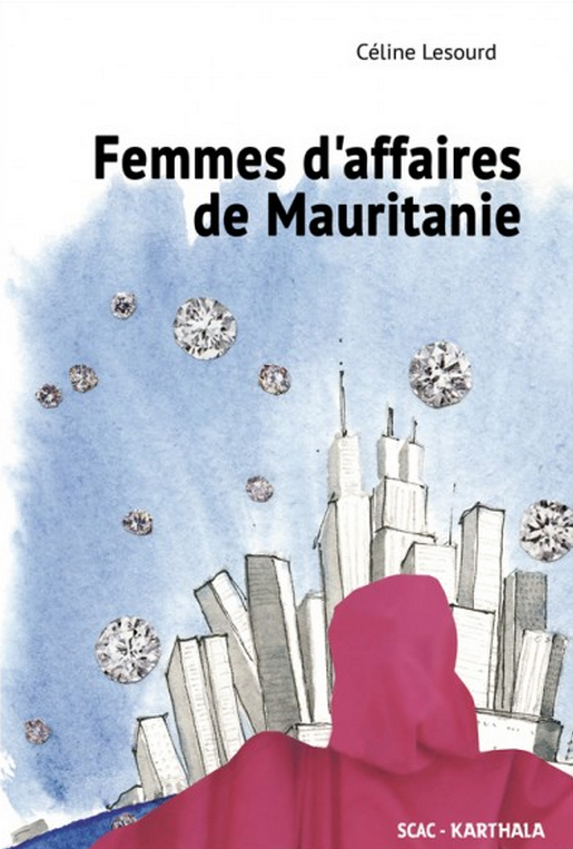 Femmes d'affaires de Mauritanie. De Céline LESOURD