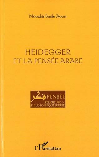 Heidegger et la pensée arabe de Mouchir Basile Aoun
