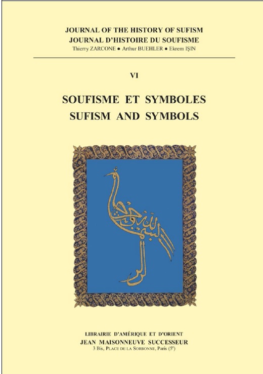 Journal of the History of Sufism. Vol. 6 (2015) Soufisme et symboles Journal of the History of Sufism. Vol. 6 (2015) Soufisme et symboles