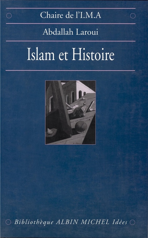 Abdallah Laroui, Islam et histoire : Essai d'épistémologie