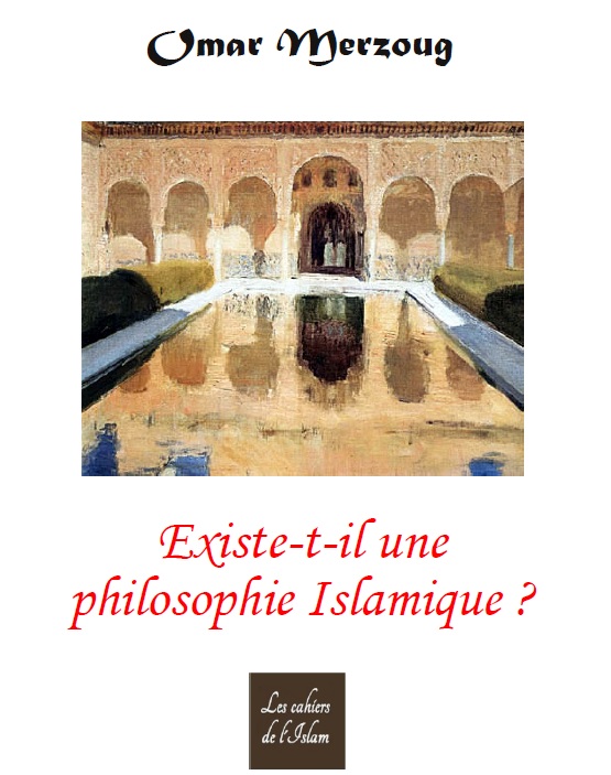 Omar Merzoug. Existe-t-il une philosophie islamique ? (1ere Edition)