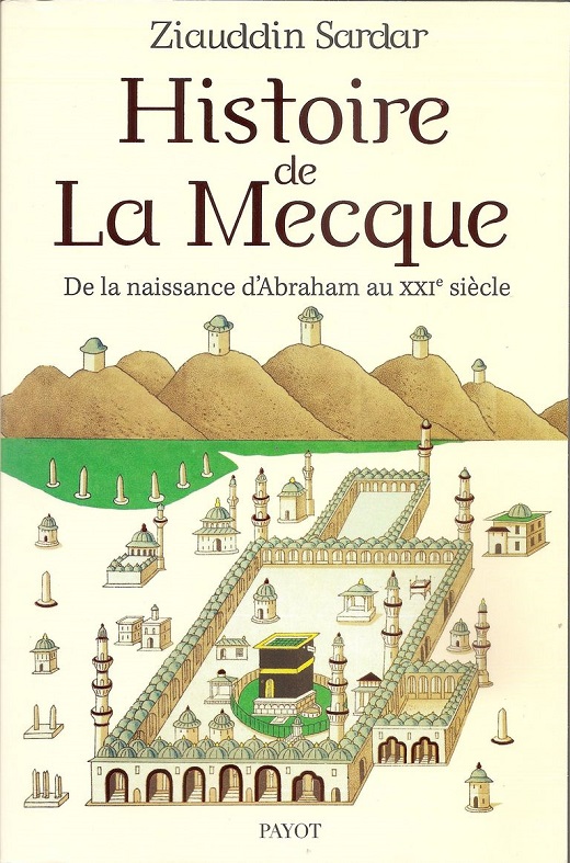 La Mecque : de la naissance d’Abraham au XXIe siècle