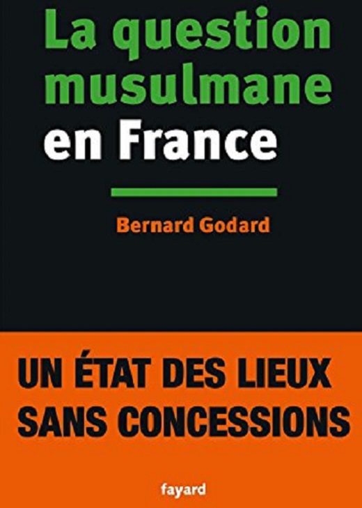 Godard Bernard, La question musulmane en France. Un état des lieux sans concessions