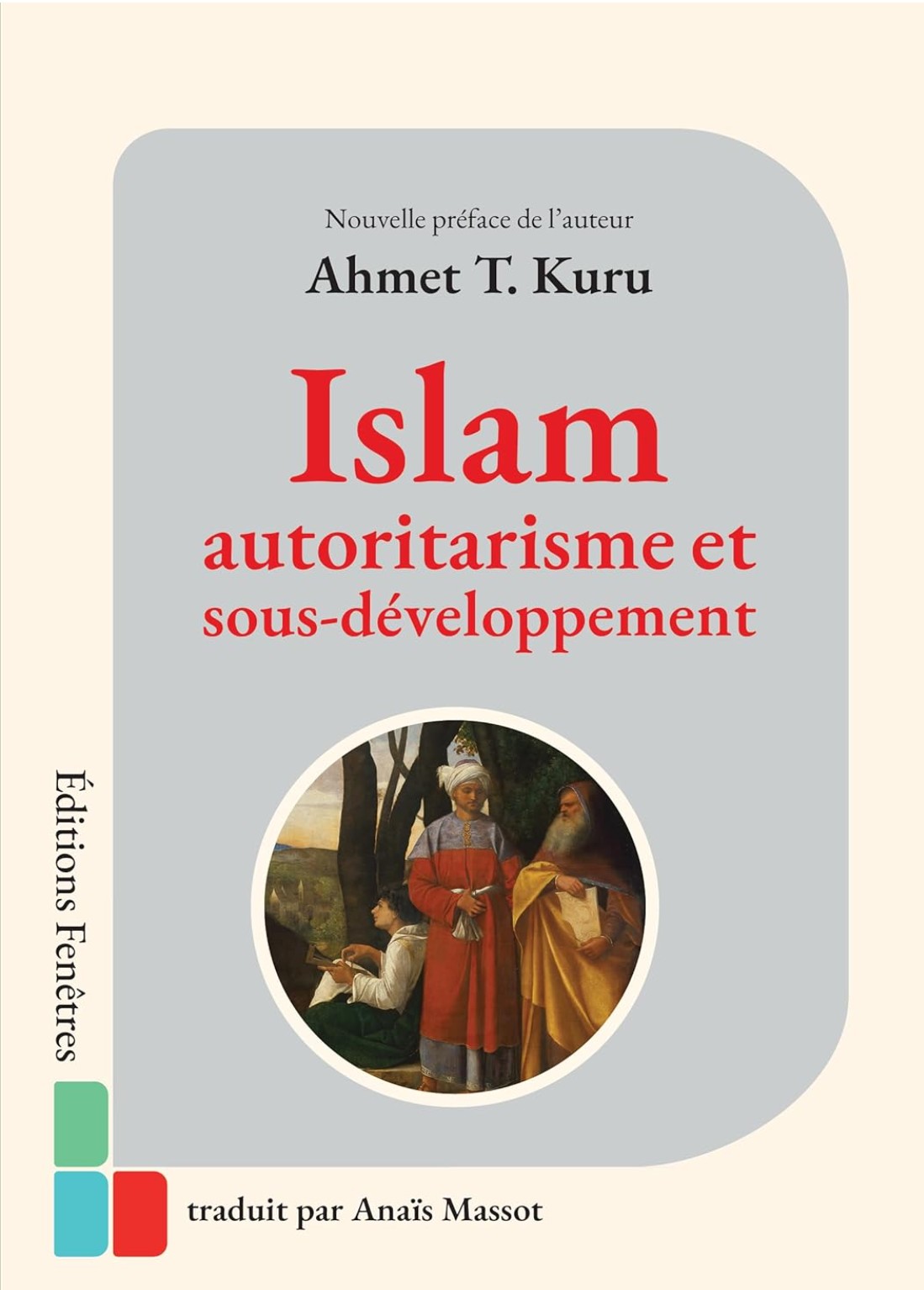 Islam, autoritarisme et sous-développement : une comparaison mondiale et historique Islam, autoritarisme et sous-développement : une comparaison mondiale et historique