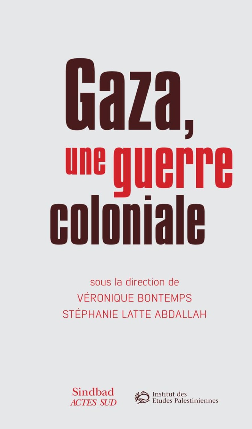 Gaza, une guerre coloniale sous la direction de Véronique Bontemps et Stéphanie Latte Abdallah