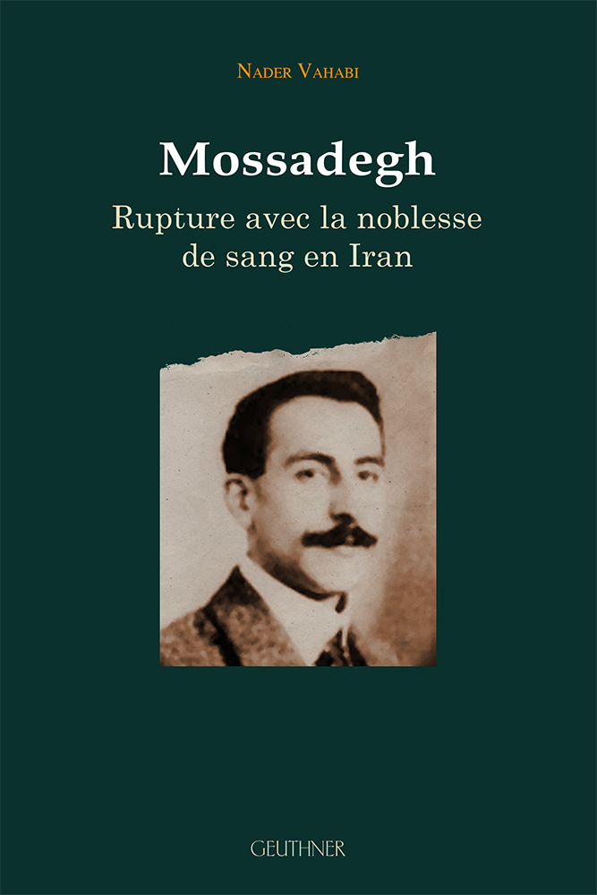 Mossadegh, rupture avec la noblesse de sang en Iran