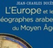Jean-Charles Ducène, L’Europe et les géographes arabes au Moyen Âge