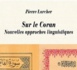 Pierre Larcher, Sur le Coran. Nouvelles approches linguistiques
