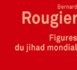 Bernard Rougier, Figures du jihad mondial