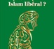 MARONGIU-PERRIA Omero, HEUNINCKX Baudouin, KORCHANE Faker et PRIVOT Michael , Qu’est-ce qu’un islam libéral ?