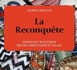 Daniel Baloup, La Reconquête. Un projet politique entre chrétienté et islam