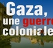 Extrait du livre « Gaza, une guerre coloniale »