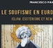 Francesco Piraino, Le soufisme en Europe. Islam, ésotérisme et New Age