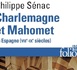 Philippe Sénac, Charlemagne et Mahomet en Espagne (VIIIe-IXe siècles)