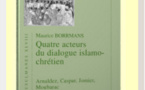Quatre acteurs du dialogue islamo-chrétien Arnaldez, Caspar, Jomier, Moubarac (Maurice Borrmans)