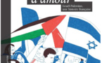 Un chant d'amour  Israël-Palestine, une histoire française