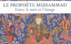 Le prophète Muhammad : entre le mot et l’image. 