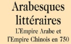 Arabesques littéraires : l'empire arabe et l'empire chinois en 750