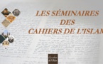 Les Séminaires des Cahiers de l’islam (Vidéo) Les Séminaires des Cahiers de l’islam (Vidéo)