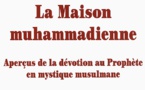 ADDAS Claude, La Maison muhammadienne. Aperçus de la dévotion au Prophète en mystique musulmane.