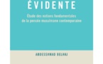 La pensée évidente. Étude des notions fondamentales de la pensée musulmane contemporaine