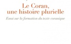 Le Coran, une histoire plurielle. Essai sur la formation du texte coranique