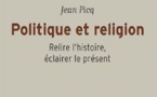 Jean Picq, Politique et religion. Relire l’histoire, éclairer le présent.
