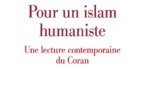 Mohamed Shahrour (trad. Makram Abbès), Pour un islam humaniste. Une lecture contemporaine du Coran