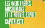 Les (Néo) Frères Musulmans Et Le Nouvel Esprit Capitaliste Entre Rigorisme Moral, Cryptocapitalisme Et Anticapitalisme, Haoues SENIGUER