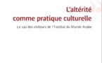 Najia Doutabaa-Charif, L’altérité comme pratique culturelle. Le cas des visiteurs de l’Institut du Monde Arabe