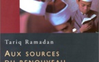 Tariq Ramadan, Aux sources du renouveau musulman. D'Al-Afghani à Hassan al-Banna, un siècle de réformisme islamique