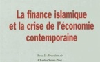 La finance islamique et la crise de l’économie contemporaine (Sous la direction de Charles Saint-Prot et Thierry Rambaud)