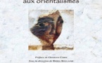 Les Orientaux face aux orientalismes Les Orientaux face aux orientalismes
