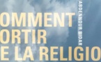 Abdennour Bidar, Comment sortir de la religion ?