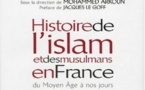 Histoire de l'Islam et des musulmans en France du Moyen-Âge à nos jours