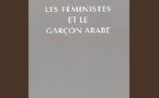Les féministes et le garçon arabe Les féministes et le garçon arabe