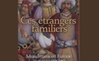 Ces étrangers familiers. Musulmans en Europe (XVIe-XVIIIe siècles)