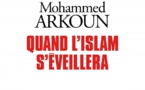 Quand l'islam s'éveillera.Mohammed Arkoun
