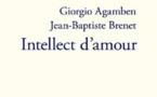 Giorgio Agamben, Jean-Baptiste Brenet, Intellect d’amour Giorgio Agamben, Jean-Baptiste Brenet, Intellect d’amour