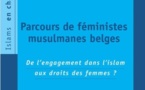 Parcours de féministes musulmanes belges. De l'engagement dans l'islam aux droits des femmes ?