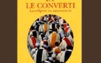 Le pèlerin et le converti, la religion en mouvement